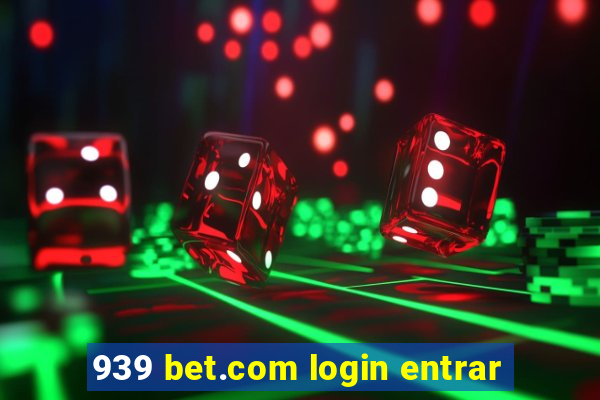 939 bet.com login entrar